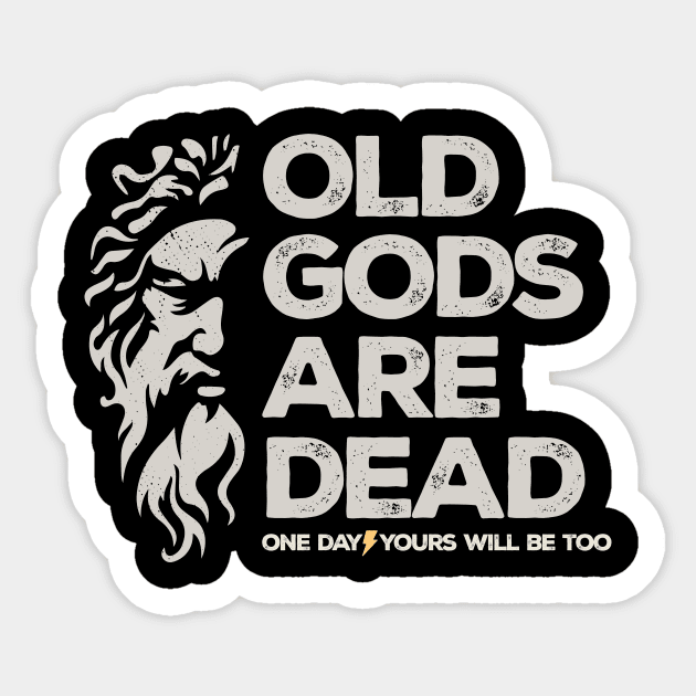 old gods are dead Sticker by baybayin